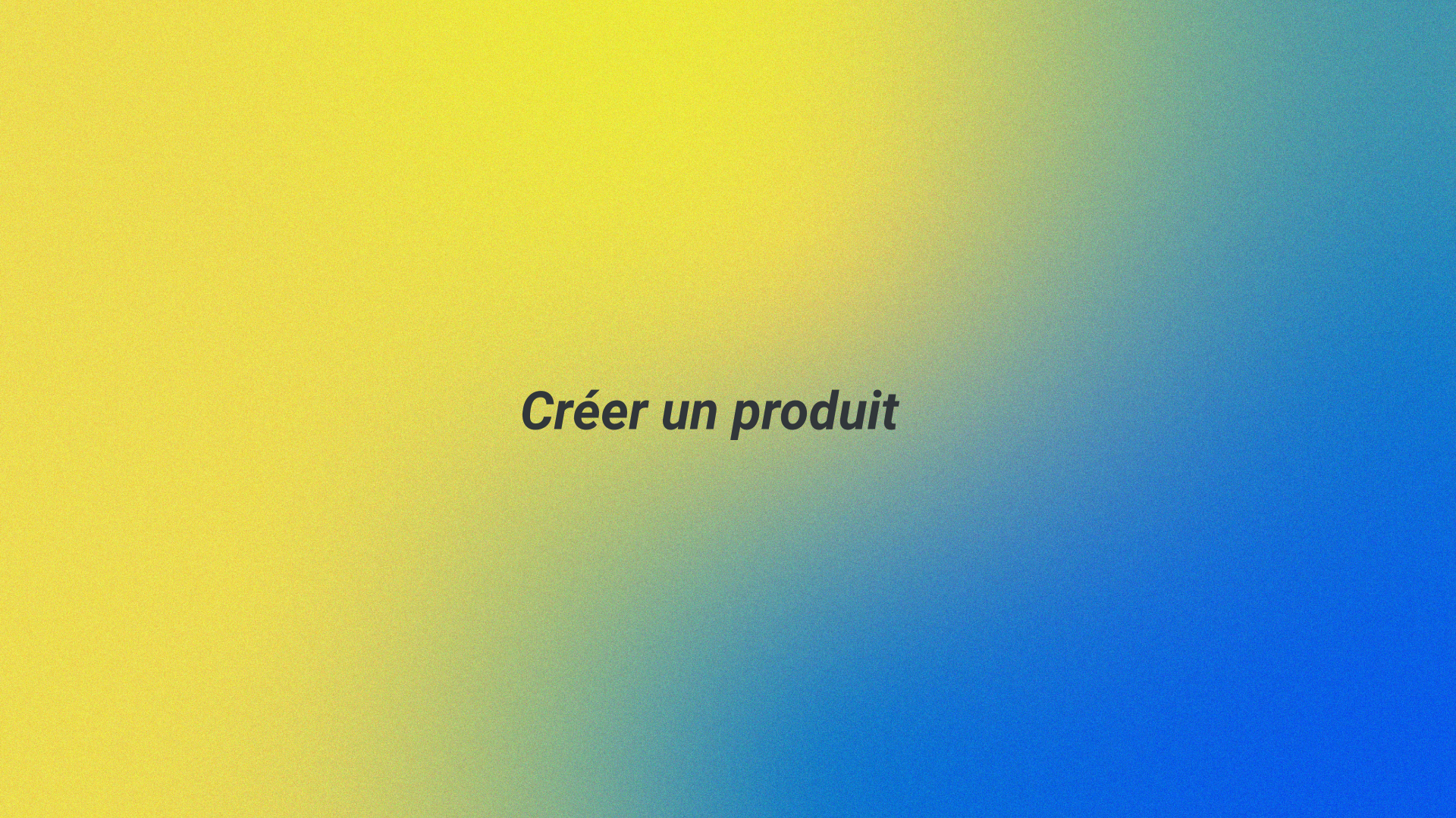 Créer un produit